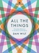 Dan Wilt - All the Things Everyday Ministry in the Power of the Spirit