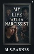 M. S. Barnes - My Life With A Narcissist