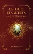 Fallone Leclere - La Lisière Des Mondes Tome 2 : Les Arches du Temps