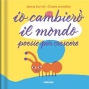 Janna Carioli, Chiara Armellini - Io cambierò il mondo. Poesie per crescere