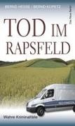 Bernd Hesse, Bernd Kopetz - Tod im Rapsfeld Wahre Kriminalfälle