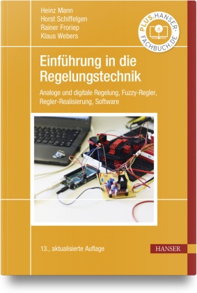 Rainer Froriep, Rainer u a Froriep, Heinz Mann, Horst Schiffelgen, Klaus Webers - Einführung in die Regelungstechnik Analoge und digitale Regelung, Fuzzy-Regler, Regel-Realisierung, Software