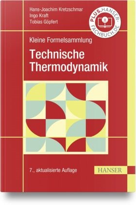 Tob Göpfert, Tobias Göpfert, Ingo Kraft, Hans-Joachim Kretzschmar - Kleine Formelsammlung Technische Thermodynamik