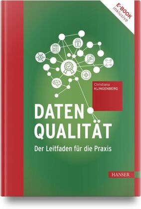 Christiana Klingenberg - Datenqualität Der Leitfaden für die Praxis
