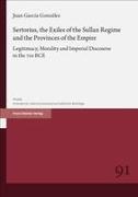 Juan García González - Sertorius, the Exiles of the Sullan Regime and the Provinces of the Empire Legitimacy, Morality and Imperial Discourse in the 70s BCE