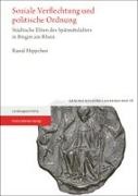 Raoul Hippchen - Soziale Verflechtung und politische Ordnung Städtische Eliten des Spätmittelalters in Bingen am Rhein