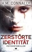 H M Connally, H.M. Connally, Empire-Verlag - Zerstörte Identität: Psychothriller