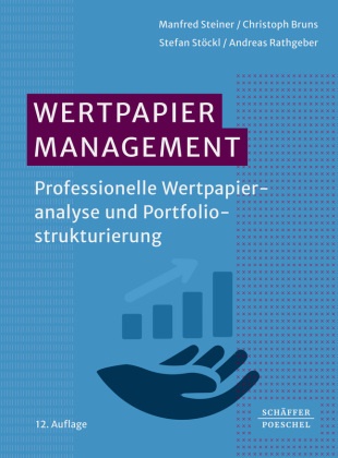 Christoph Bruns, Andreas Rathgeber, Manfred Steiner, Stefan Stöckl, Stefan u Stöckl - Wertpapiermanagement Professionelle Wertpapieranalyse und Portfoliostrukturierung