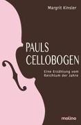 Margrit Kinsler - Pauls Cellobogen Eine Erzählung vom Reichtum der Jahre