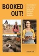 Susan Lee - Booked Out! How to Start and Grow a Successful Regional Tourism Business