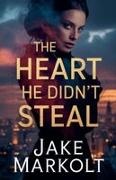 Jake Markolt - The Heart He Didn't Steal