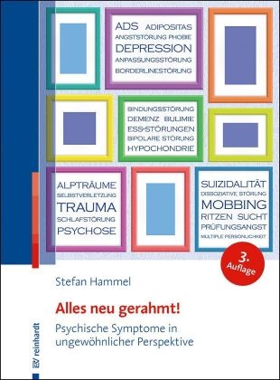 Stefan Hammel - Alles neu gerahmt! Psychische Symptome in ungewöhnlicher Perspektive