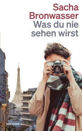 Sacha Bronwasser - Was du nie sehen wirst