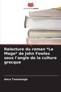 Anca Tomoioaga - Relecture du roman *Le Mage* de John Fowles sous l'angle de la culture grecque DE