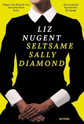 Liz Nugent - Seltsame Sally Diamond Roman | Neuausgabe des Psychothrillers - »düster und herausragend« Der Spiegel