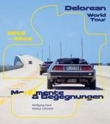 Wolfgang Hank, Markus Lehmeier - Delorean World Tour Mo(nu)mente & Begegnungen