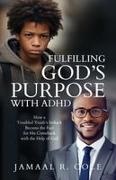 Jamaal R. Cole - Fulfilling God's Purpose with ADHD How a Troubled Youth's Setback Became the Fuel for His Comeback with the Help of God