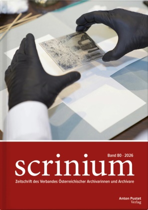 Verband Österreischischer Archivarinnen und Archivaren - Scrinium Band 80 - 2026 Zeitschrift des Verbandes Österreichischer Archivarinnen und Archivare