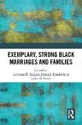Hendricks Justin J., Marks Loren D., Antonius D. Skipper - Exemplary, Strong Black Marriages and Families