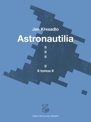 Jan Kresadlo, Ondrej Cikán, Georg Danek - Astronautilia tomus II.
