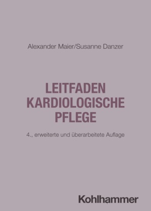 Susanne Danzer, Alexander Maier - Leitfaden kardiologische Pflege
