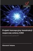 Giovanni Vaiano - Projekt koncepcyjny konstrukcji wsporczej anteny ICRH dla maszyny do syntezy jadrowej DTT.DE