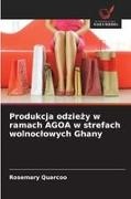 Rosemary Quarcoo - Produkcja odziezy w ramach AGOA w strefach wolnoclowych Ghany DE