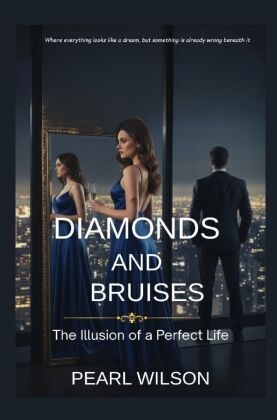 Pearl Wilson - Diamonds and Bruises 1 The Illusion of a Perfect Life.DE