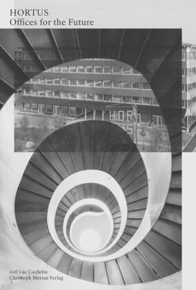 Joël Luc Cachelin - HORTUS - Offices for the Future