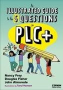 John T. Almarode, Douglas Fisher, Nancy Frey, Taryl Hansen - An Illustrated Guide to the 5 Questions for PLC+
