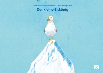 Uwe-Michael Gutzschhahn, Linda Wolfsgruber - Der kleine Eiskönig. Bilderbuch