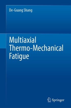 De-Guang Shang - Multiaxial Thermo-Mechanical Fatigue