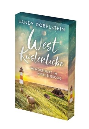Sandy Dobelstein, Sandy Dobelstein - Westküstenliebe Wendepunkt im Nordseekoog | Mit wunderschönem Farbschnitt in limitierter Auflage