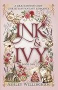 Ashley Willingham - Ink and Ivy A Cozy Christian Fantasy Romance