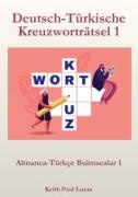 Keith Paul Lucas - Deutsch-Türkische Kreuzworträtsel 1 Almanca-Türkçe Bulmacalar 1