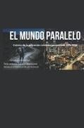 Felix Antonio Pallares Blanquicet - EL MUNDO PARALELO Crónica de la migración colombo - venezolana (1979 - 2020)
