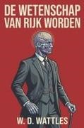 W. D. Wattles - de wetenschap van rijk worden