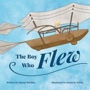 Sharon M Worthey, Kimberly Young - The Boy Who Flew