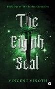 Vincent Vinoth - The Eighth Seal Book One of The Warden Chronicles