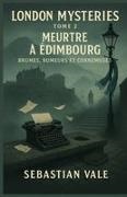 Sébastian Vale, Édition MCP - London Mysteries - Tome 2 Meurtre à Édimbourg : Un polar cosy gourmand, mystérieux et passionnant, qui ravira les amateurs d'enquêtes so british