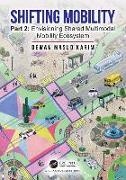 Dewan Masud Karim - Shifting Mobility Part 2: Envisioning Shared Multimodal Mobility Ecosystem