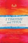 Chris Caradus, Simon H. Rae, Paul Trebilco - 2 Timothy and Titus A Pastoral and Contextual Commentary
