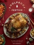 Katie Marshall - Foolproof Festive Effortless Recipes for the Holiday Season