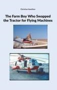 Christian Hamilton - The Farm Boy Who Swapped the Tractor for Flying Machines