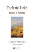 Camille Mauclair, Éditions Mon Autre Librairie - L'ardente Sicile Inferno e Paradiso