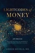Amron Bevels - LightCodes of Money Opening the Vault of Prosperity for Healers, Coaches & Guides