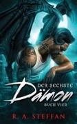 R. A. Steffan - Der sechste Dämon Buch Vier