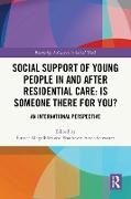 Shalhevet Attar-Schwartz, Eunice Magalhães - Social Support of Young People in and after Residential Care: Is Someone There for You? An International Perspective