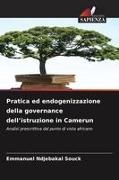 Emmanuel Ndjebakal Souck - Pratica ed endogenizzazione della governance dell'istruzione in Camerun Analisi prescrittiva dal punto di vista africano