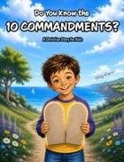 Haley Defelice - Do You Know the 10 Commandments? A Christian Story for Kids
